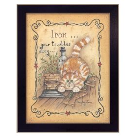 "Iron Your Troubles" By Mary June; Printed Wall Art; Ready To Hang Framed Poster; Black Frame